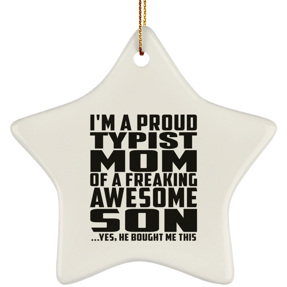 Proud Typist Mom Of Awesome Son - Star Ornament