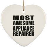 Most Awesome Appliance Repairer - Heart Ornament
