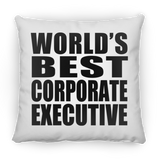 World's Best Corporate Executive - Throw Pillow