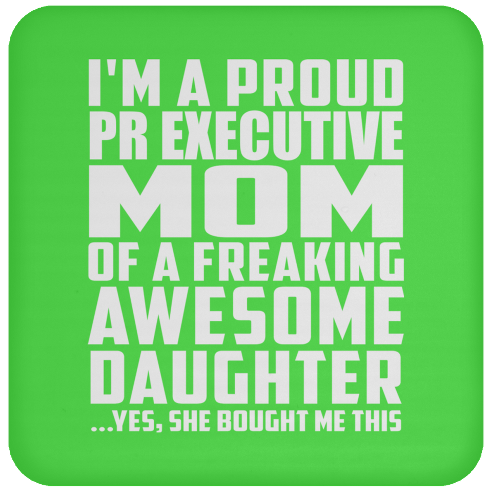 Proud Pr Executive Mom Of Awesome Daughter - Drink Coaster