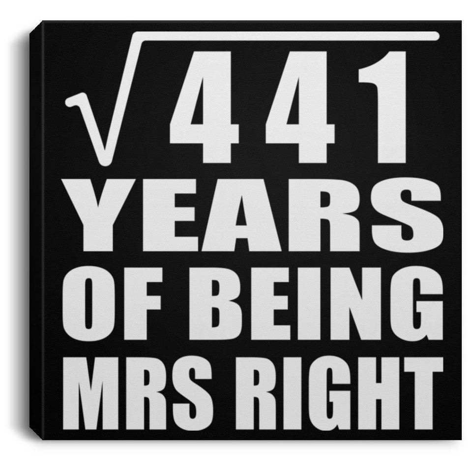 21st Anniversary Square Root of 441 Years of Being Mrs Right - Canvas Square