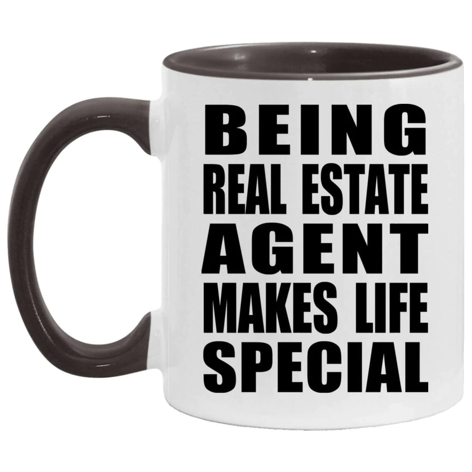 Being Real Estate Agent Makes Life Special - 11oz Accent Mug Black
