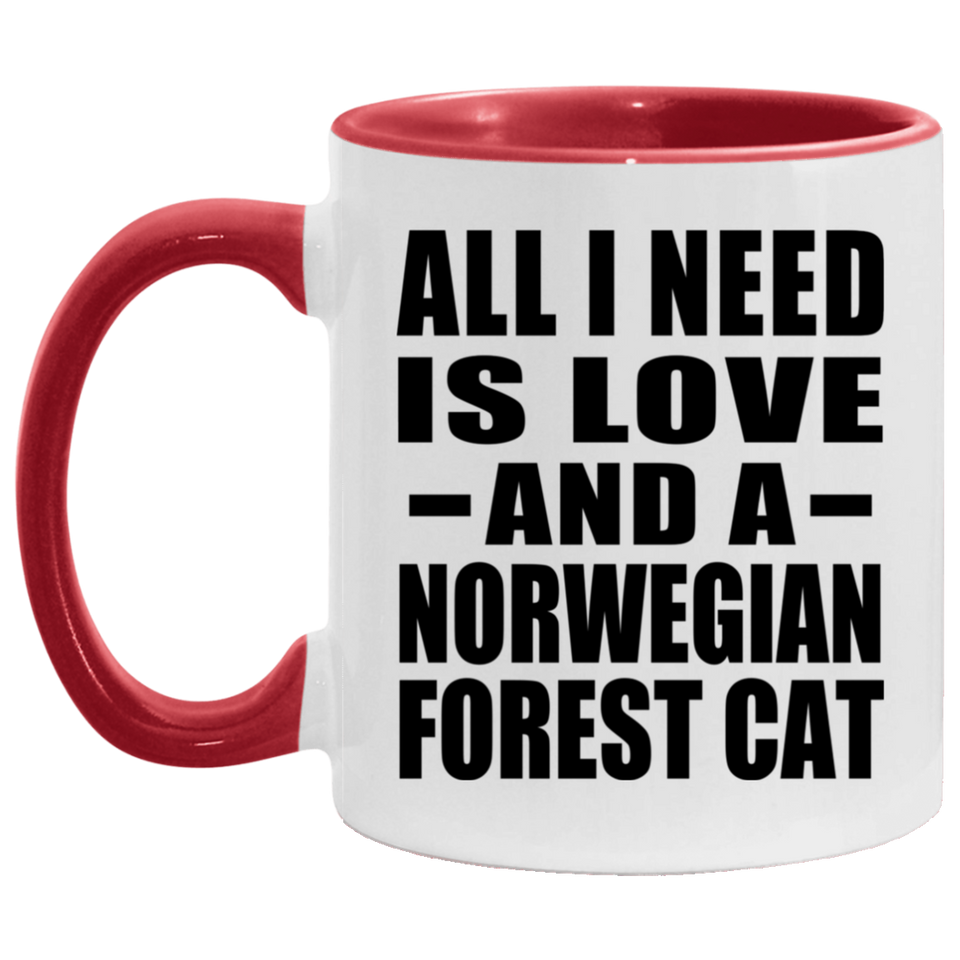 All I Need Is Love And A Norwegian Forest Cat - 11oz Accent Mug Red