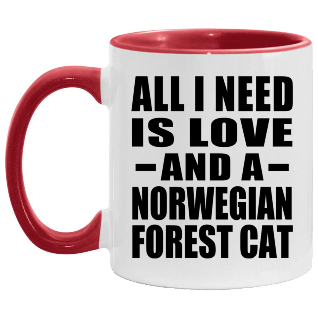 All I Need Is Love And A Norwegian Forest Cat - 11oz Accent Mug Red