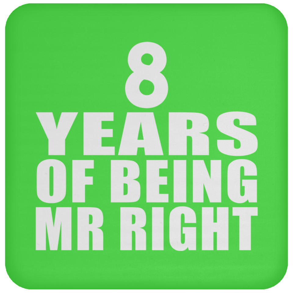 8th Anniversary 8 Years Of Being Mr Right - Drink Coaster