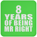 8th Anniversary 8 Years Of Being Mr Right - Drink Coaster