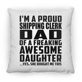 Proud Shipping Clerk Dad Of Awesome Daughter - Throw Pillow