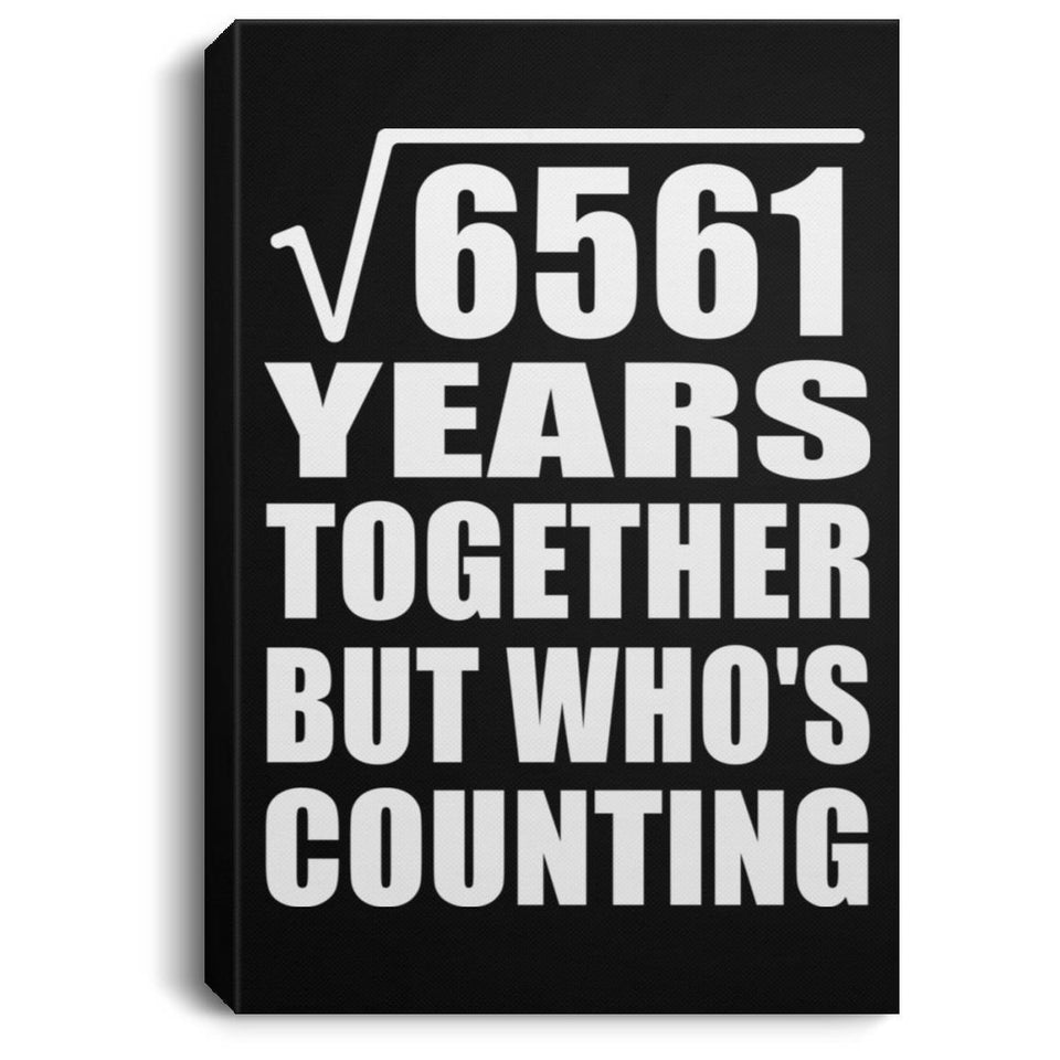 81st Anniversary Square Root of 6561 Years Who's Counting - Canvas Portrait