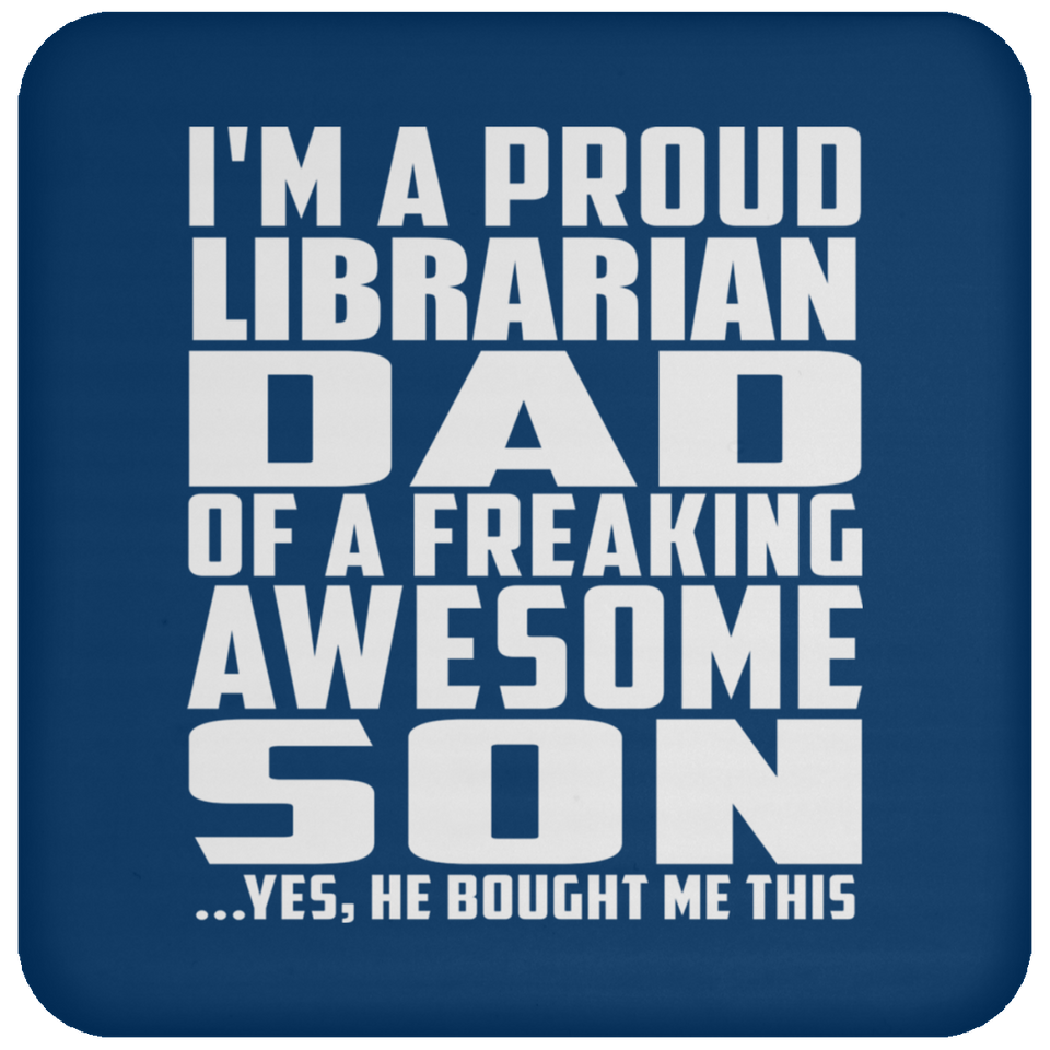 Proud Librarian Dad Of Awesome Son - Drink Coaster