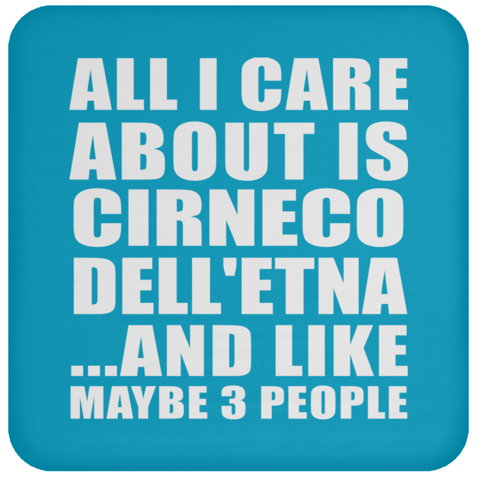 All I Care About Is Cirneco Dell'etna - Drink Coaster