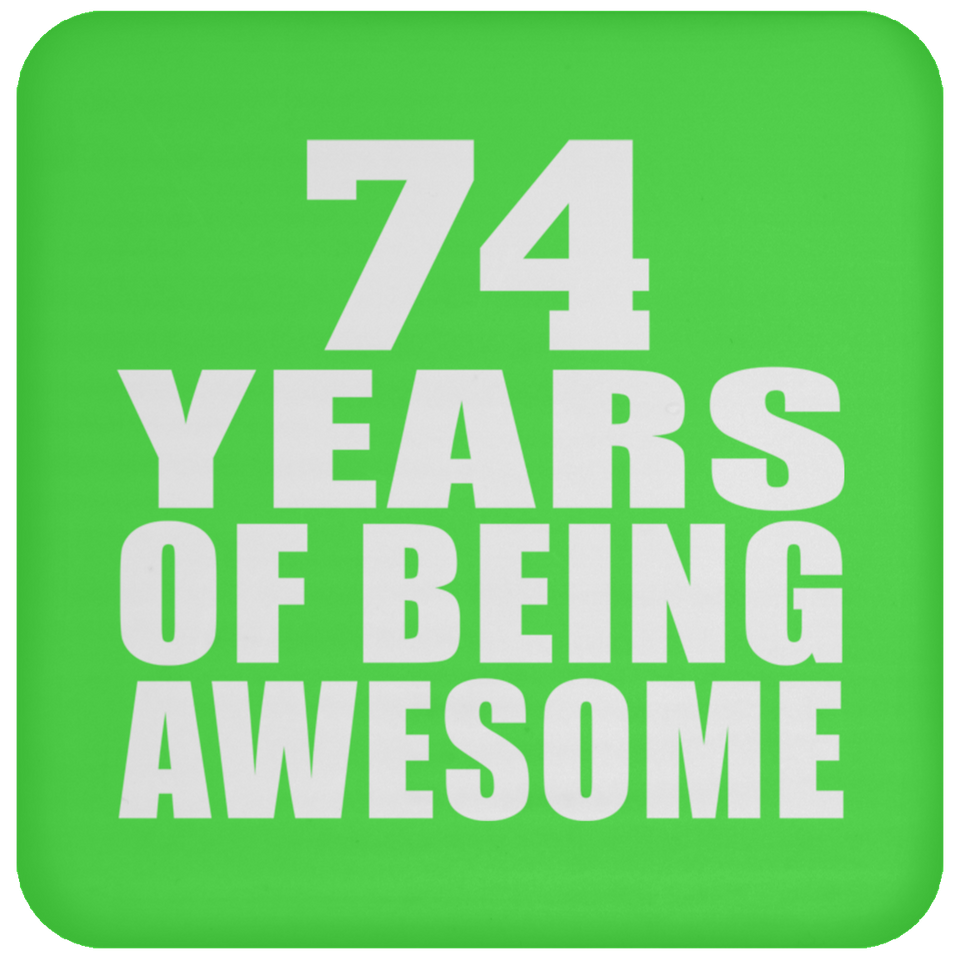 74th Birthday 74 Years Of Being Awesome - Drink Coaster
