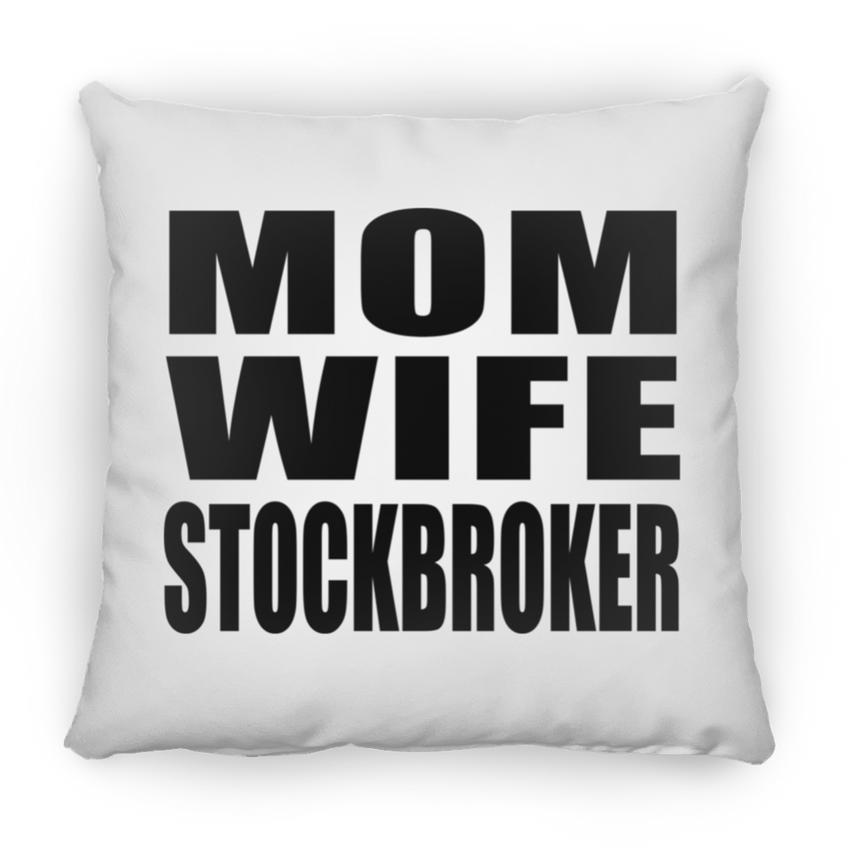 Mom Wife Stockbroker - Throw Pillow