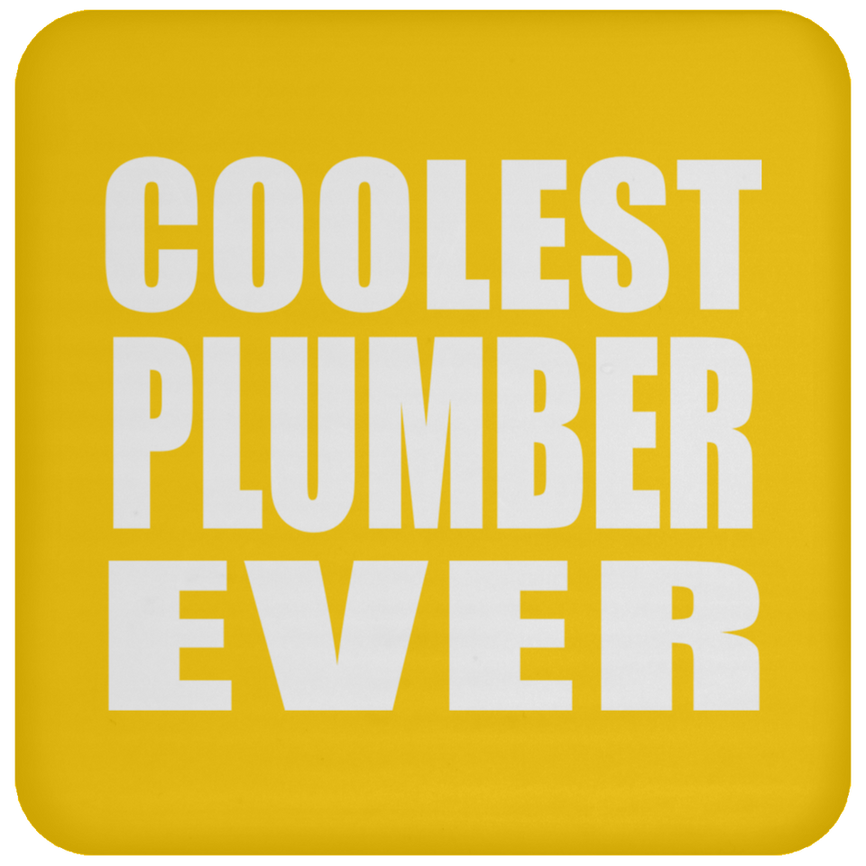 Coolest Plumber Ever - Drink Coaster