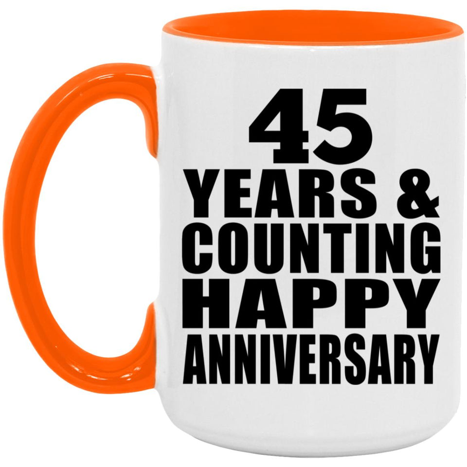 Happy 45th Anniversary 45 Years & Counting - 15oz Accent Mug Orange