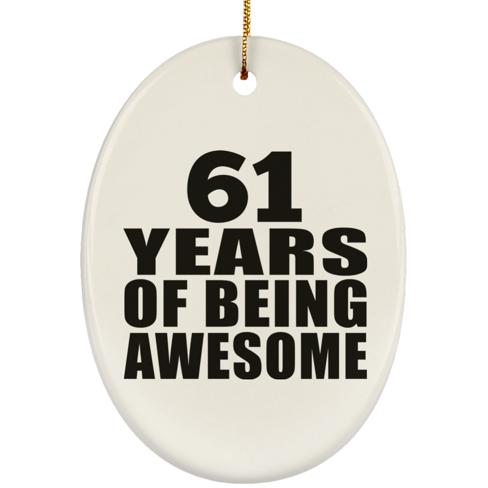 61st Birthday 61 Years Of Being Awesome - Oval Ornament