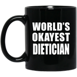 World's Okayest Dietician - 11 Oz Coffee Mug Black