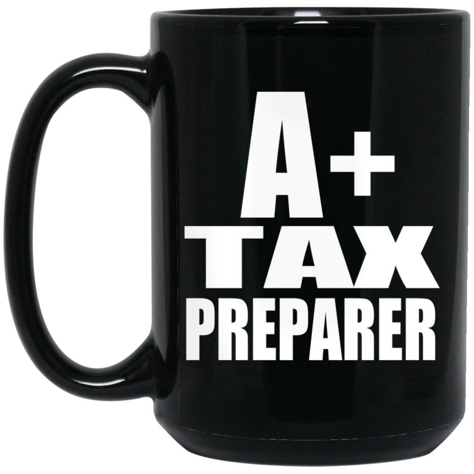 A+ Tax Preparer - 15oz Coffee Mug Black