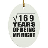 13th Anniversary Square Root of 169 Years of Being Mr Right - Oval Ornament