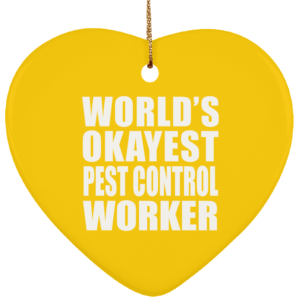 World's Okayest Pest Control Worker - Heart Ornament