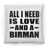 All I Need Is Love And A Birman - Throw Pillow