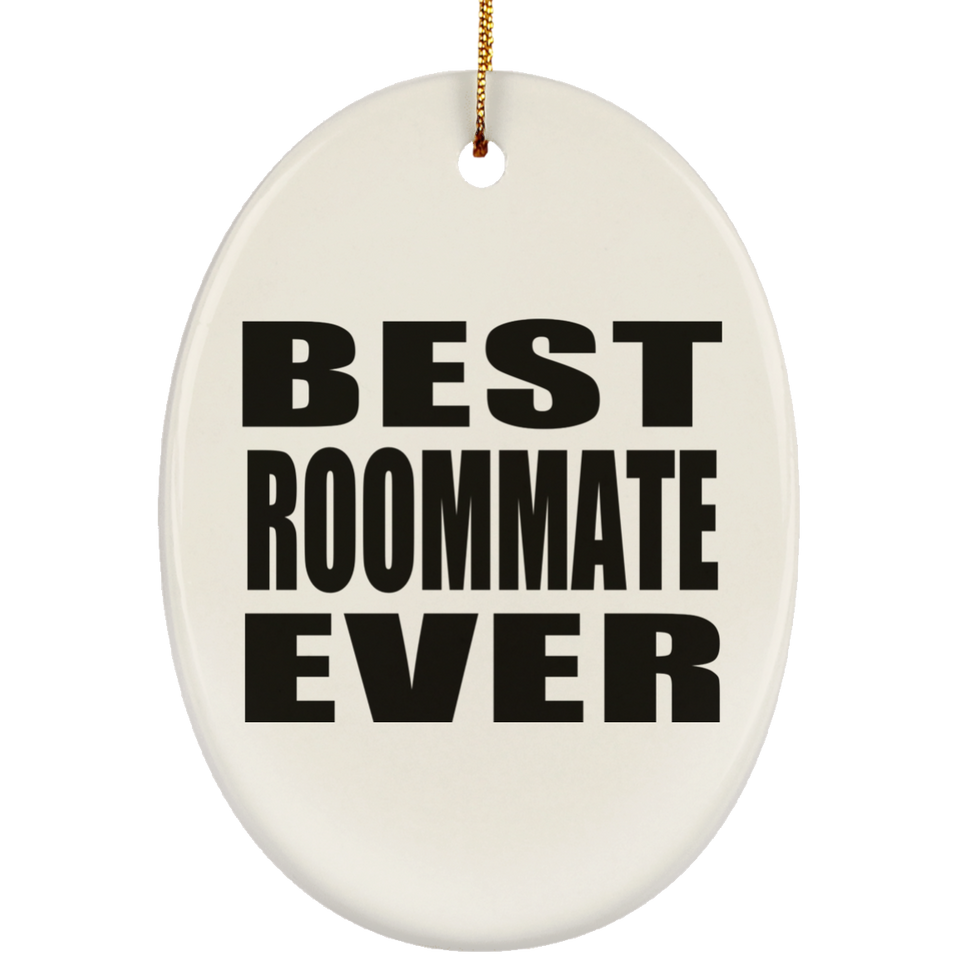 Best Roommate Ever - Oval Ornament