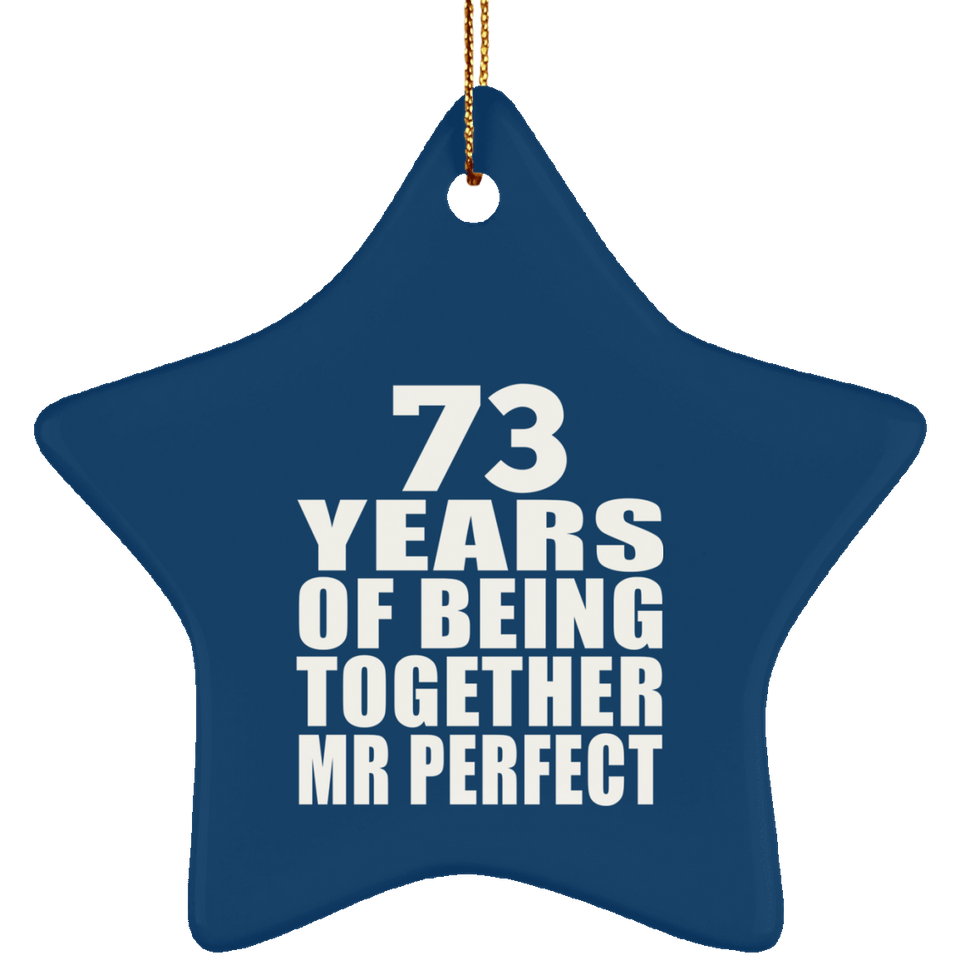 73rd Anniversary 73 Years Of Being Mr Perfect - Star Ornament