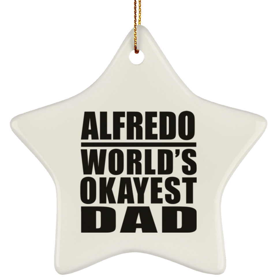 Alfredo World's Okayest Dad - Star Ornament