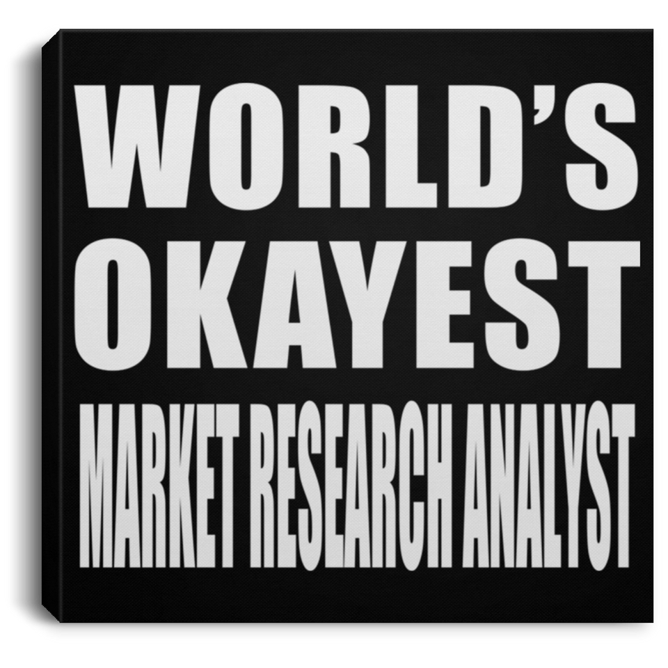 World's Okayest Market Research Analyst - Canvas Square