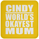 Cindy World's Okayest Mum - Drink Coaster