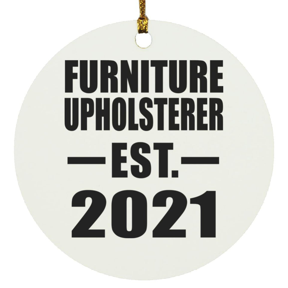 Furniture Upholsterer Established EST. 2021 - Circle Ornament