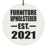 Furniture Upholsterer Established EST. 2021 - Circle Ornament