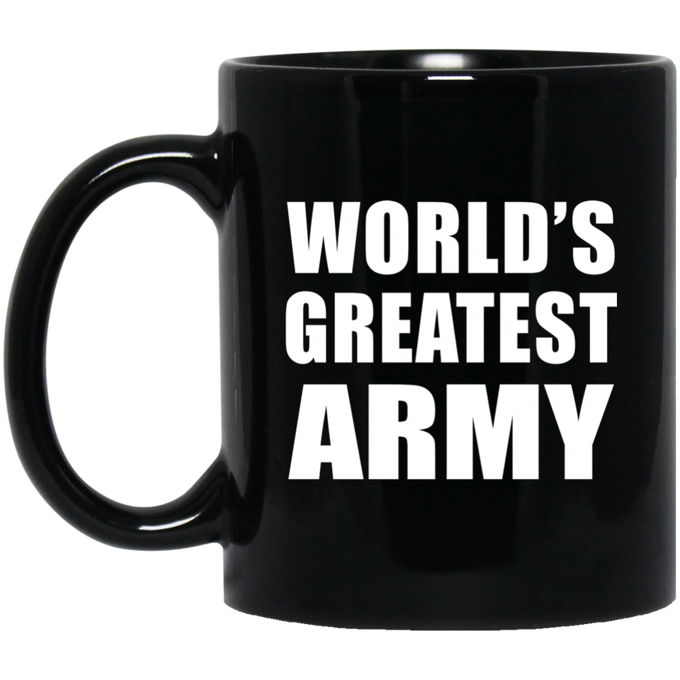 World's Greatest Army - 11 Oz Coffee Mug Black