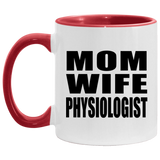 Mom Wife Physiologist - 11oz Accent Mug Red