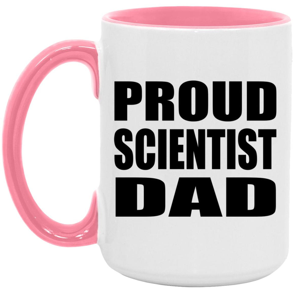 Proud Scientist Dad - 15oz Accent Mug Pink