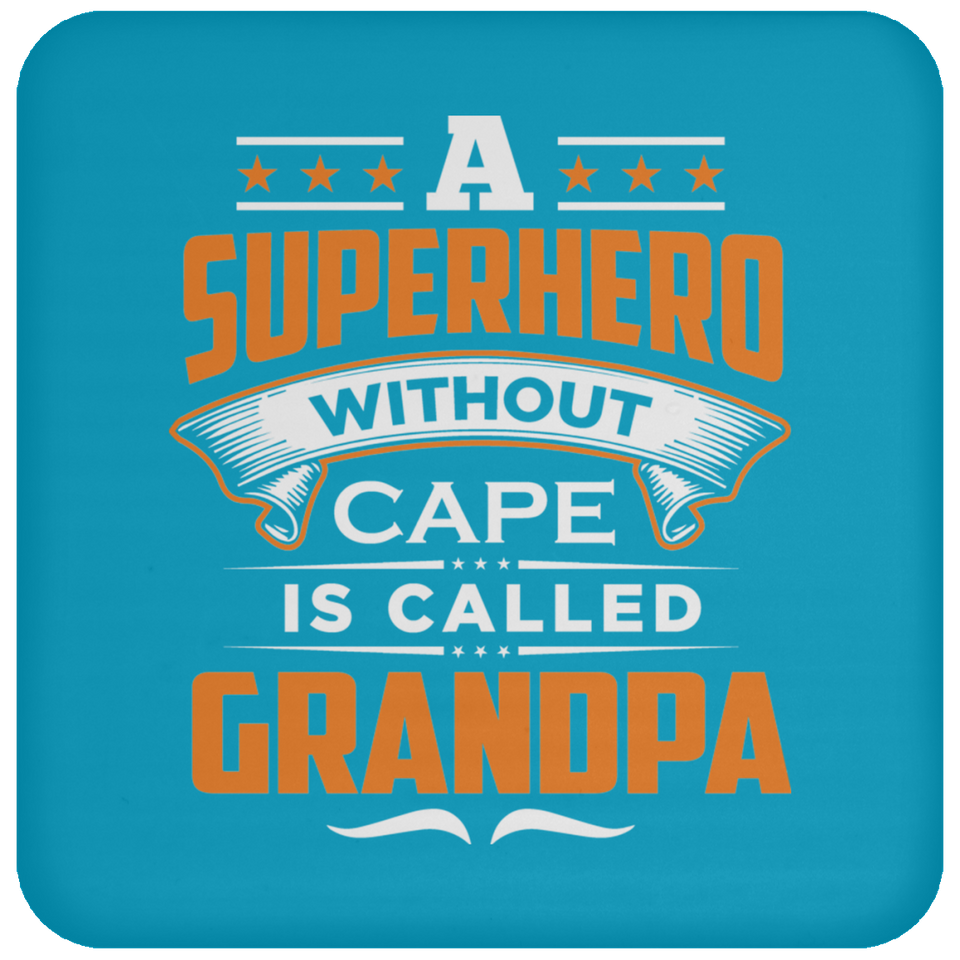 A Superhero Without Cape is Called Grandpa - Drink Coaster