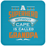 A Superhero Without Cape is Called Grandpa - Drink Coaster