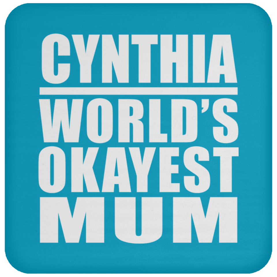 Cynthia World's Okayest Mum - Drink Coaster