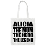 Alicia The Mum The Hero The Legend - Tote Bag White