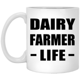 Dairy Farmer Life - 11oz Coffee Mug