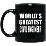 World's Greatest Civil Engineer - 11 Oz Coffee Mug Black