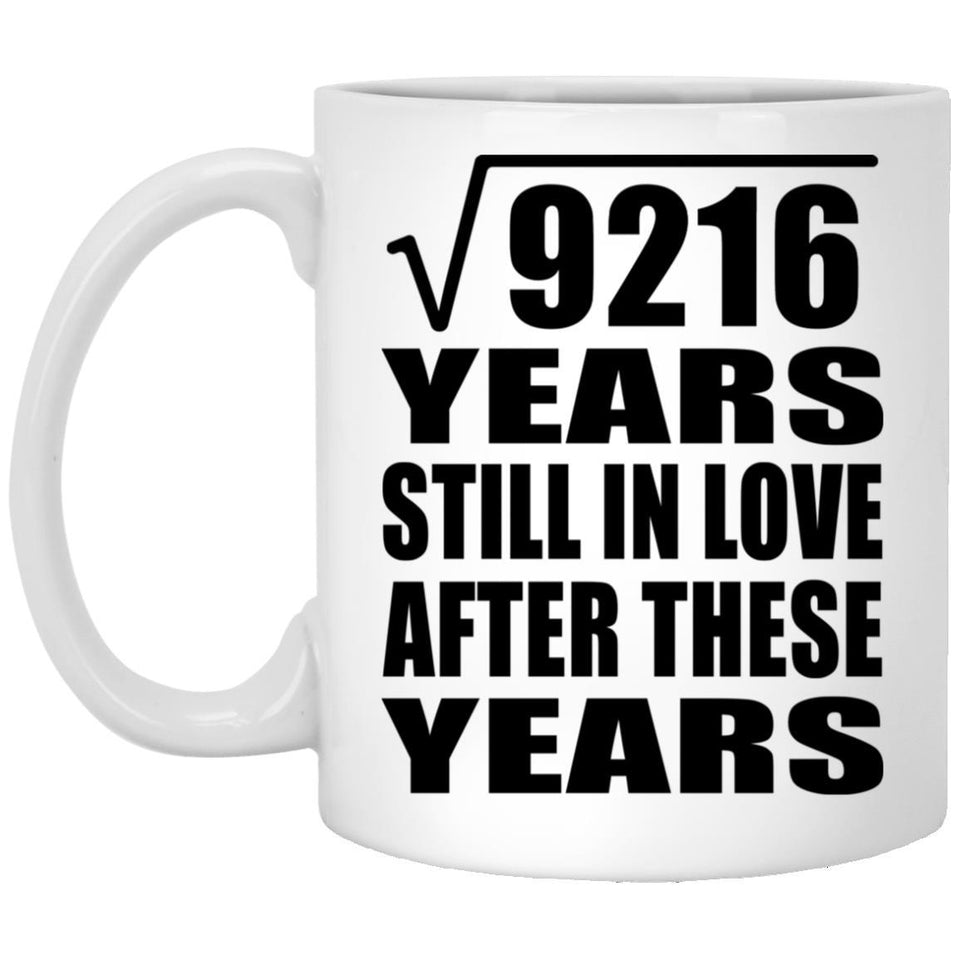 96th Anniversary Square Root of 9216 Years Still In Love - 11oz Coffee Mug