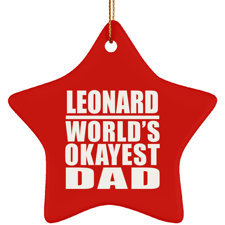 Leonard World's Okayest Dad - Star Ornament
