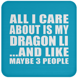 All I Care About Is My Dragon Li - Drink Coaster