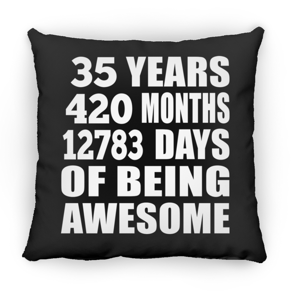 35th Birthday 35 Years 420 Months 12783 Days Of Awesome - Throw Pillow Black