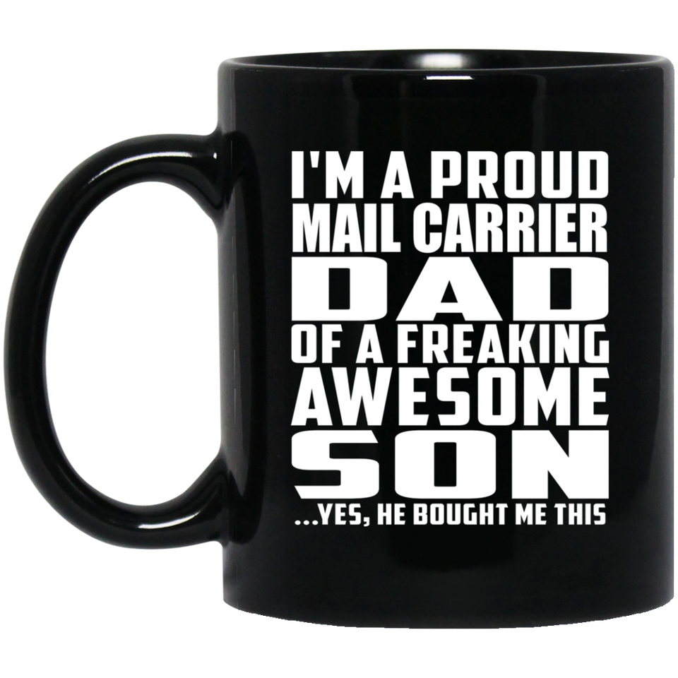 Proud Mail Carrier Dad Of Awesome Son - 11 Oz Coffee Mug Black