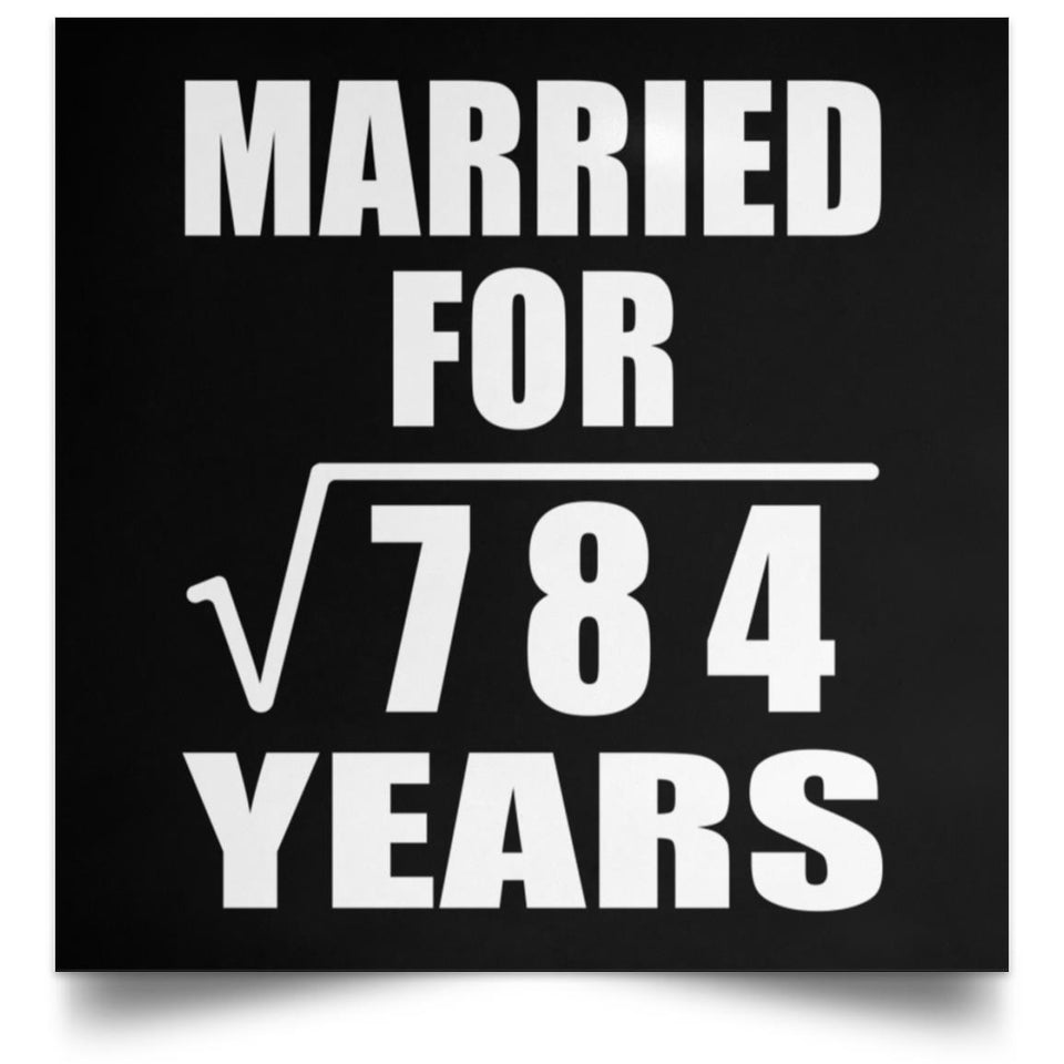 28th Anniversary Married For Square Root of 784 Years - Poster Square