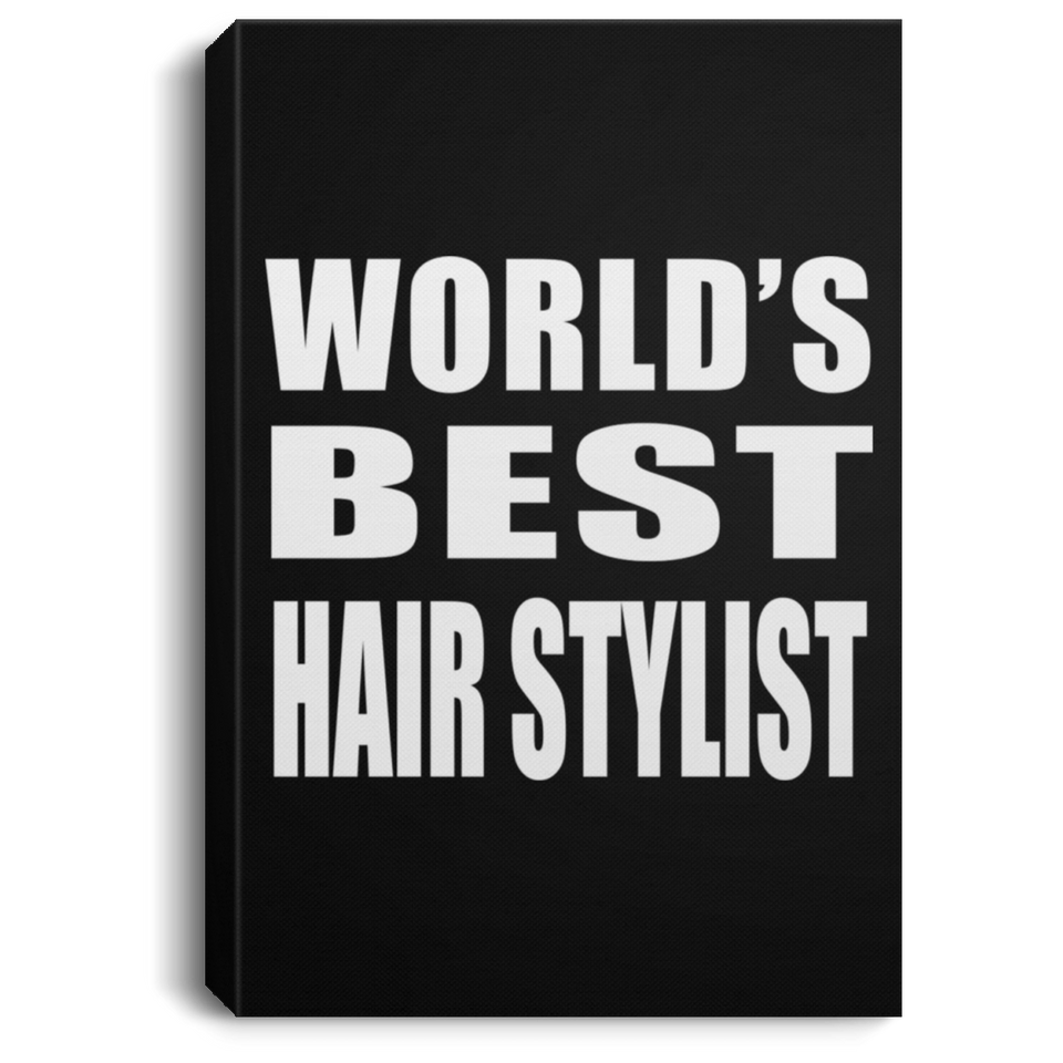 World's Best Hair Stylist - Canvas Portrait