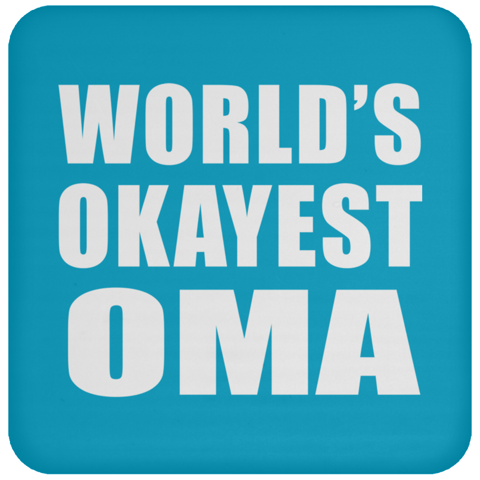 World's Okayest Oma - Drink Coaster