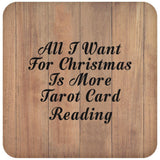 All I Want For Christmas Is More Tarot Card Reading - Drink Coaster C