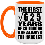 25th Birthday Square Root of 625 Years of Childhood - 15oz Accent Mug Orange